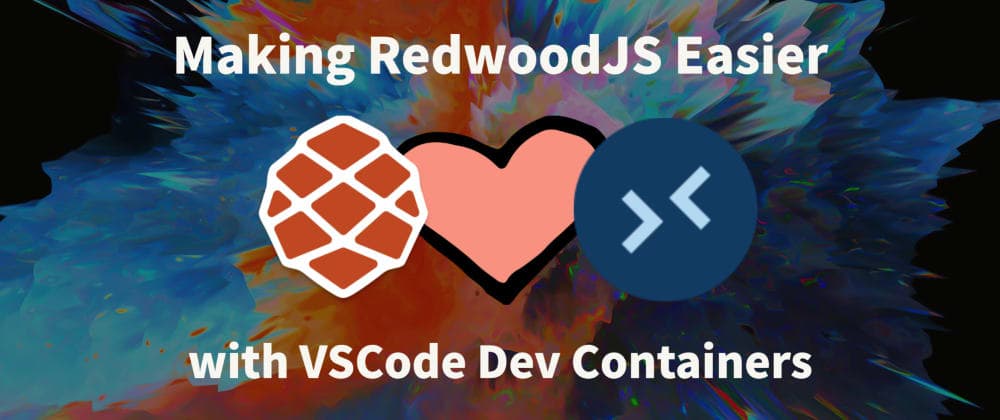 Making RedwoodJS Easier with VSCode Dev Containers